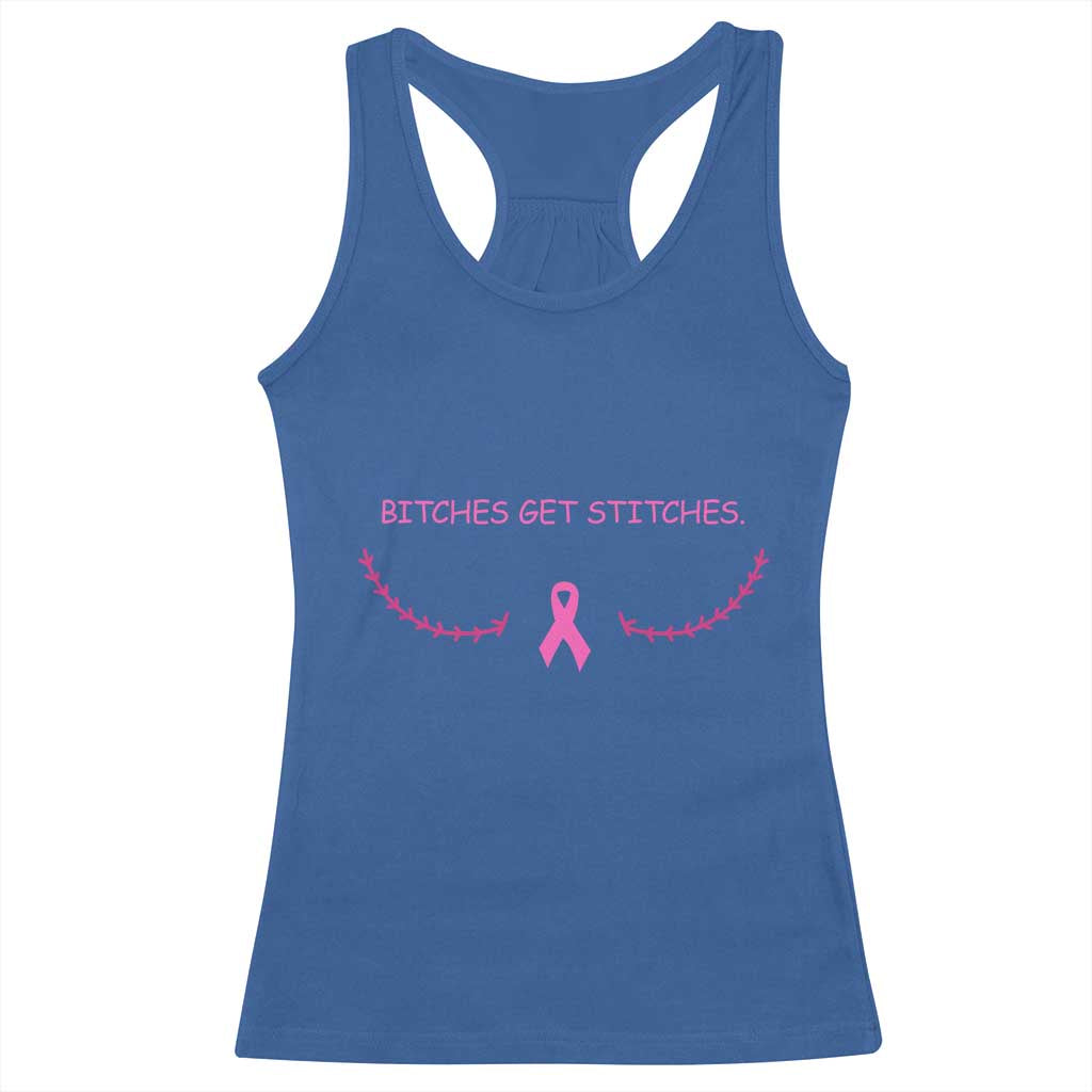 Funny Breast Cancer Awareness Racerback Tank Top Bitches Get Stitches Pink Ribbon