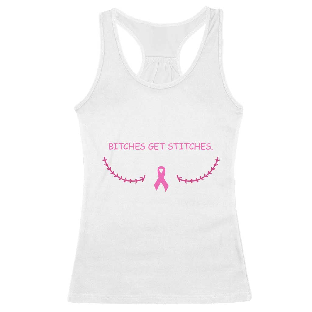 Funny Breast Cancer Awareness Racerback Tank Top Bitches Get Stitches Pink Ribbon