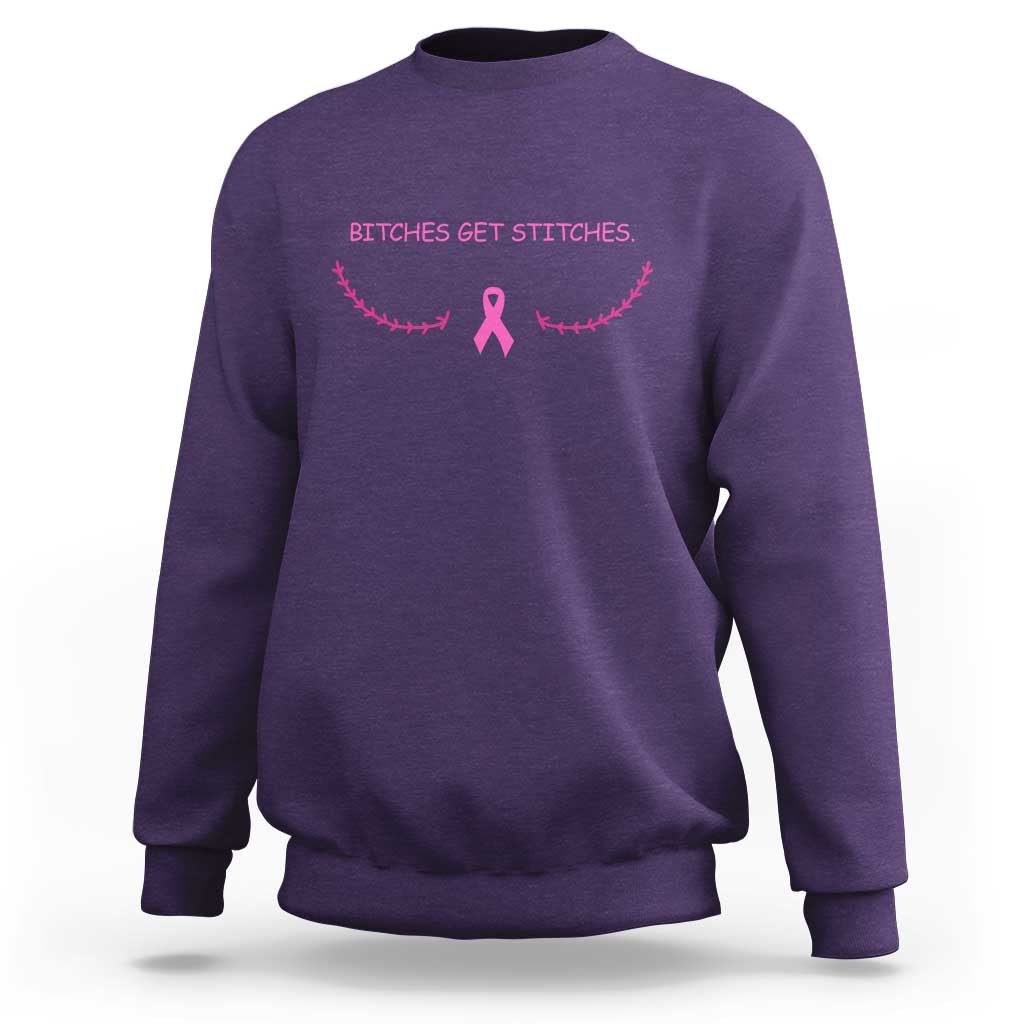 Funny Breast Cancer Awareness Sweatshirt Bitches Get Stitches Pink Ribbon