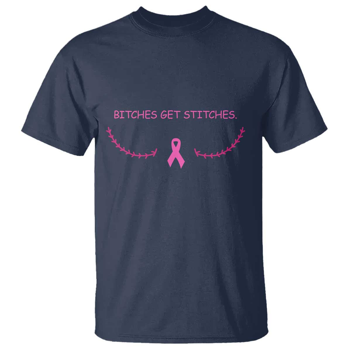 Funny Breast Cancer Awareness T Shirt Bitches Get Stitches Pink Ribbon