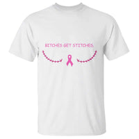 Funny Breast Cancer Awareness T Shirt Bitches Get Stitches Pink Ribbon