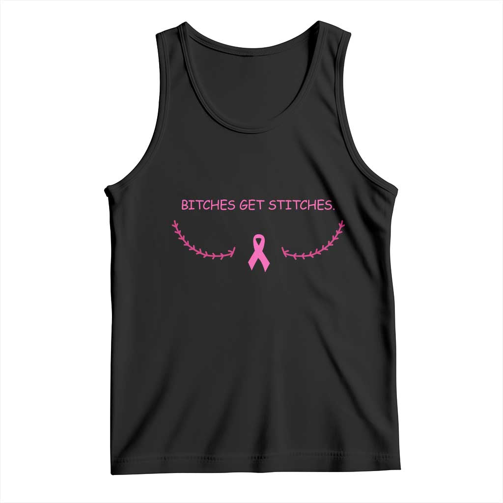 Funny Breast Cancer Awareness Tank Top Bitches Get Stitches Pink Ribbon
