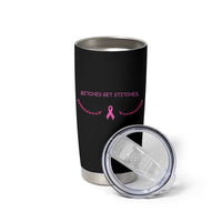 Funny Breast Cancer Awareness Tumbler Cup Bitches Get Stitches Pink Ribbon