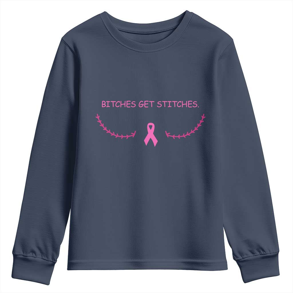 Funny Breast Cancer Awareness Youth Sweatshirt Bitches Get Stitches Pink Ribbon