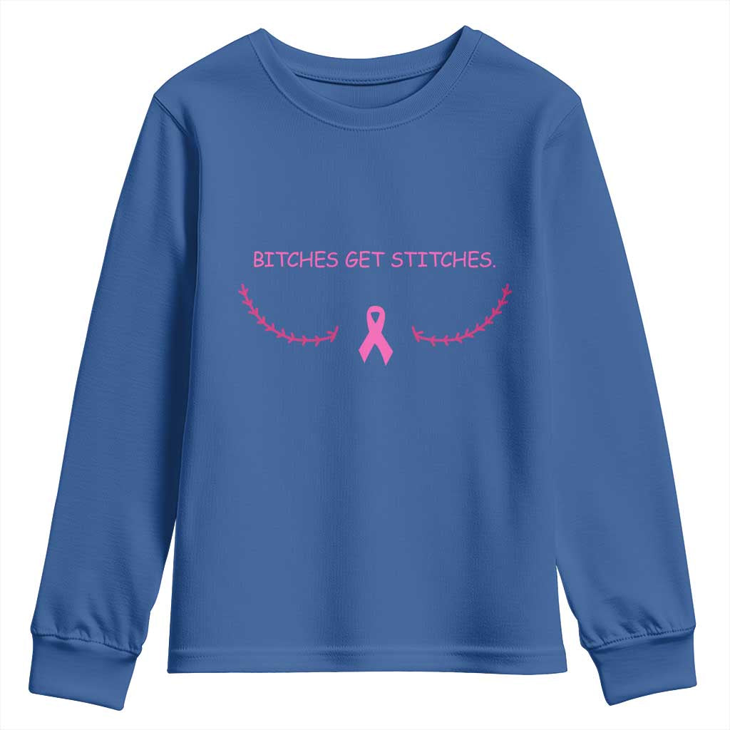 Funny Breast Cancer Awareness Youth Sweatshirt Bitches Get Stitches Pink Ribbon