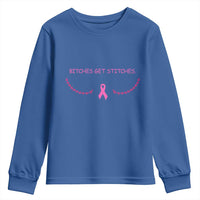 Funny Breast Cancer Awareness Youth Sweatshirt Bitches Get Stitches Pink Ribbon