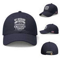 My Husband And I Have A Workshop He Works And I Shop Baseball Cap Funny Husband Wife Relationship