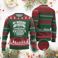My Husband And I Have A Workshop He Works And I Shop Ugly Christmas Sweater Funny Husband Wife Relationship