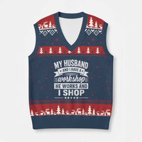My Husband And I Have A Workshop He Works And I Shop V-Neck Knit Sweater Vest Funny Husband Wife Relationship