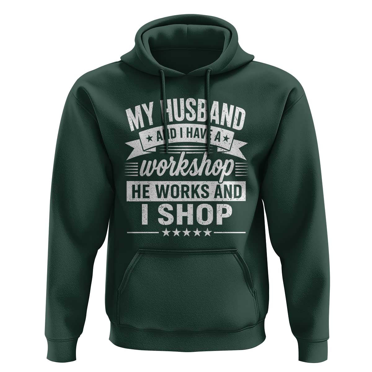 My Husband And I Have A Workshop He Works And I Shop Hoodie Funny Husband Wife Relationship