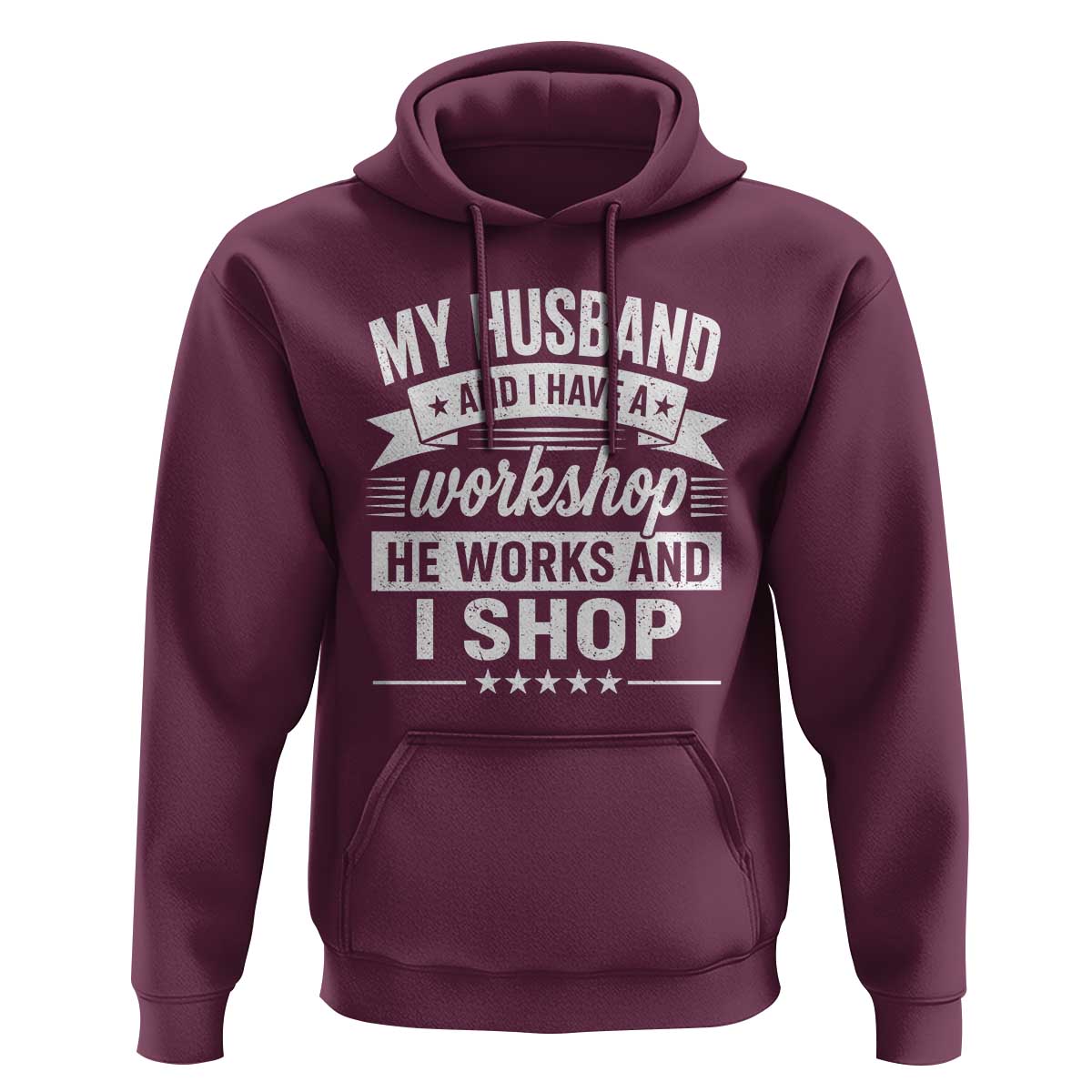 My Husband And I Have A Workshop He Works And I Shop Hoodie Funny Husband Wife Relationship