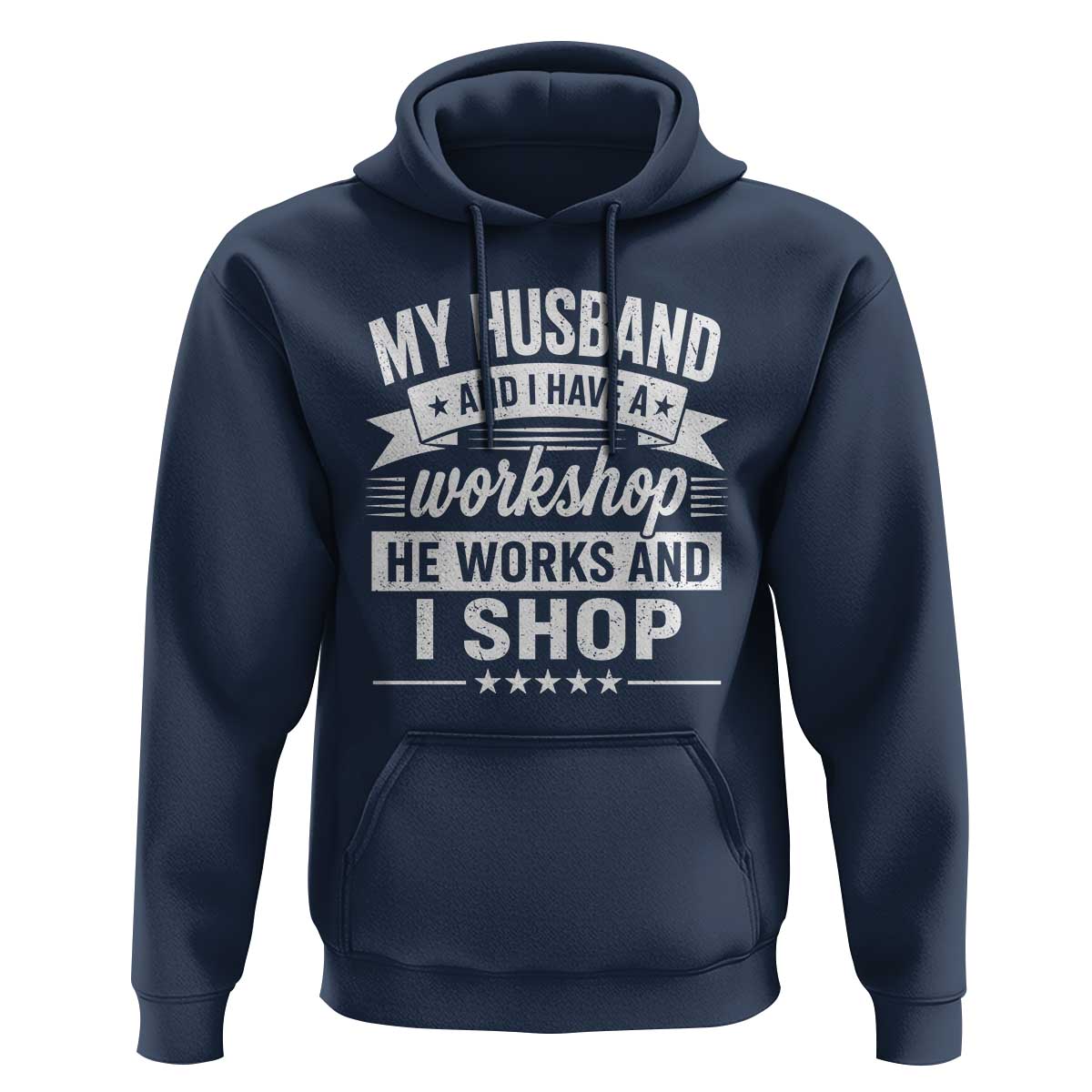 My Husband And I Have A Workshop He Works And I Shop Hoodie Funny Husband Wife Relationship