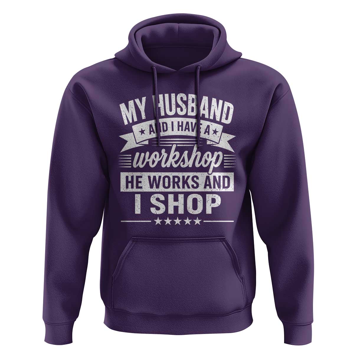 My Husband And I Have A Workshop He Works And I Shop Hoodie Funny Husband Wife Relationship