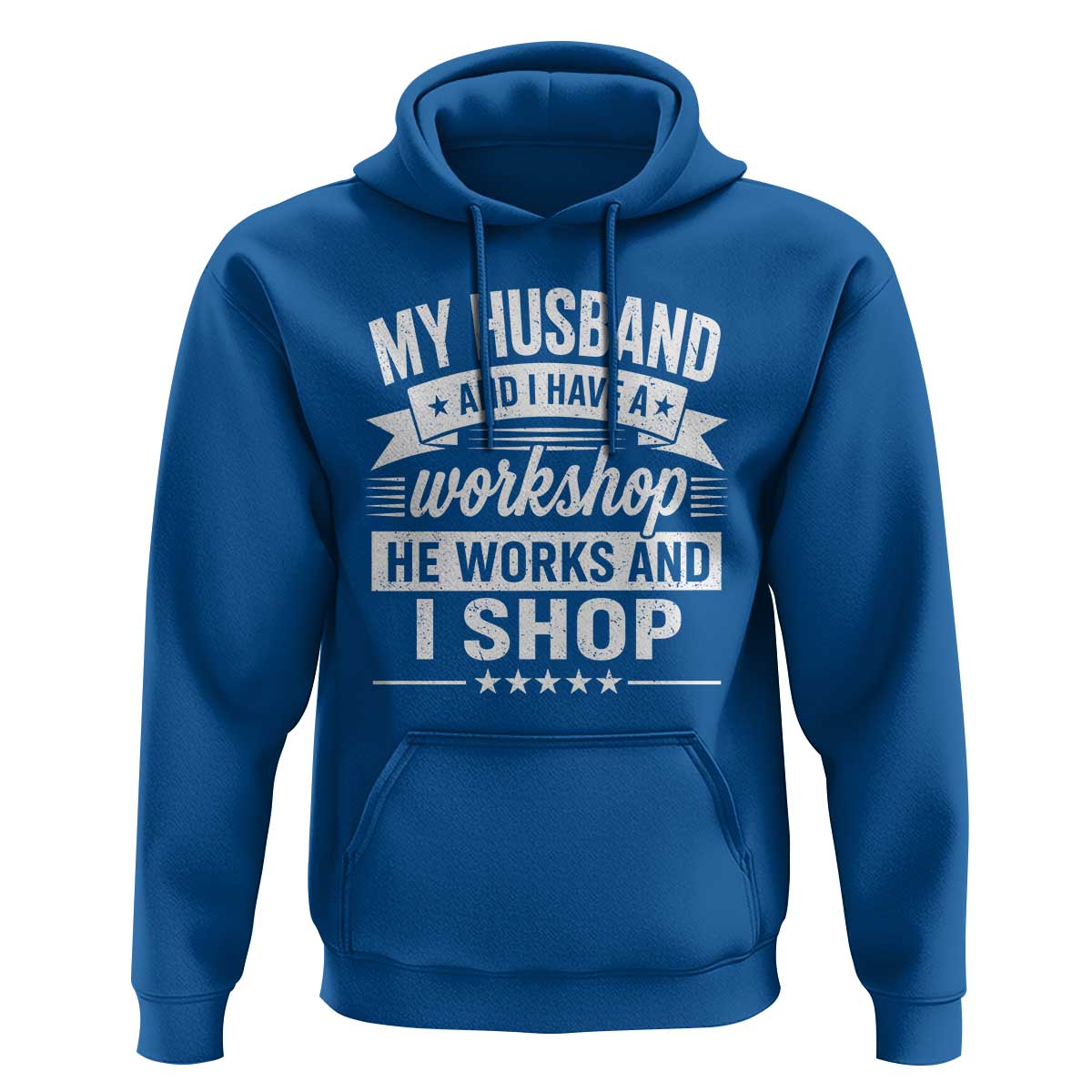 My Husband And I Have A Workshop He Works And I Shop Hoodie Funny Husband Wife Relationship
