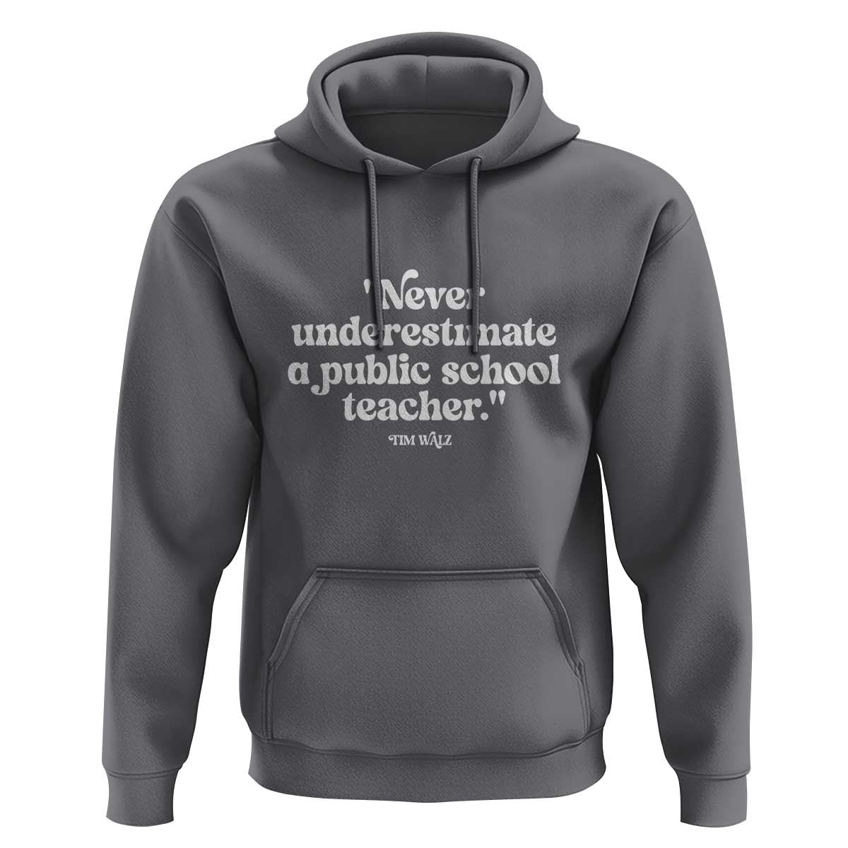 Tim Walz Supporter Hoodie Never Underestimate A Public School Teacher - Wonder Print Shop