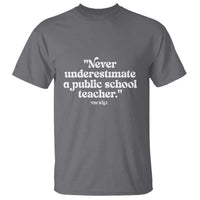 Tim Walz Supporter T Shirt Never Underestimate A Public School Teacher - Wonder Print Shop