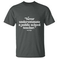 Tim Walz Supporter T Shirt Never Underestimate A Public School Teacher - Wonder Print Shop