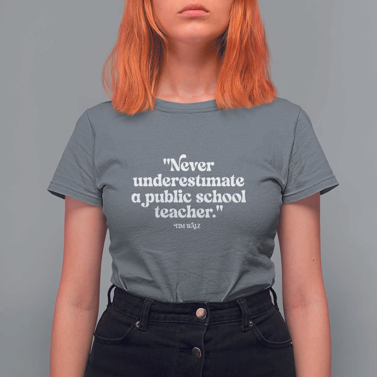 Tim Walz Supporter T Shirt For Women Never Underestimate A Public School Teacher - Wonder Print Shop