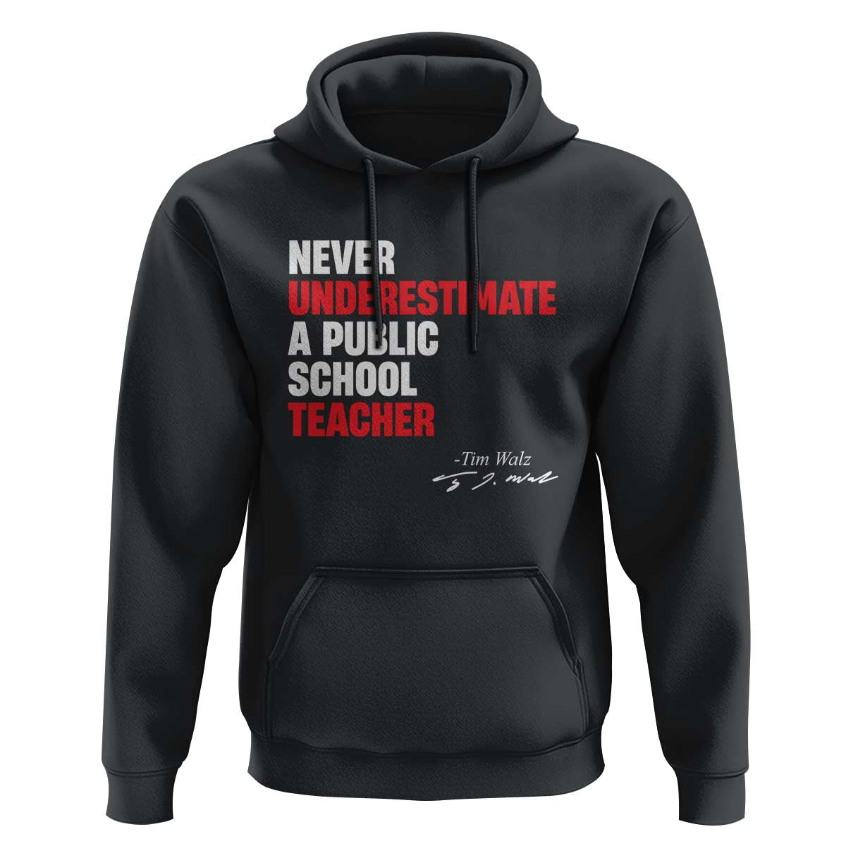 Tim Walz Hoodie Never Underestimate A Public School Teacher - Wonder Print Shop