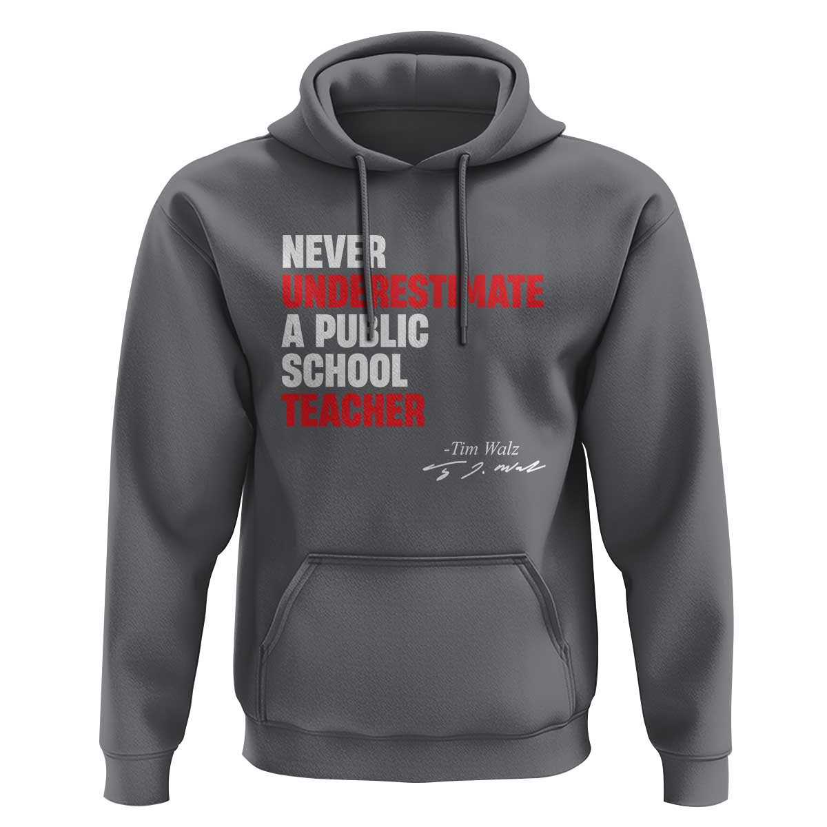 Tim Walz Hoodie Never Underestimate A Public School Teacher - Wonder Print Shop