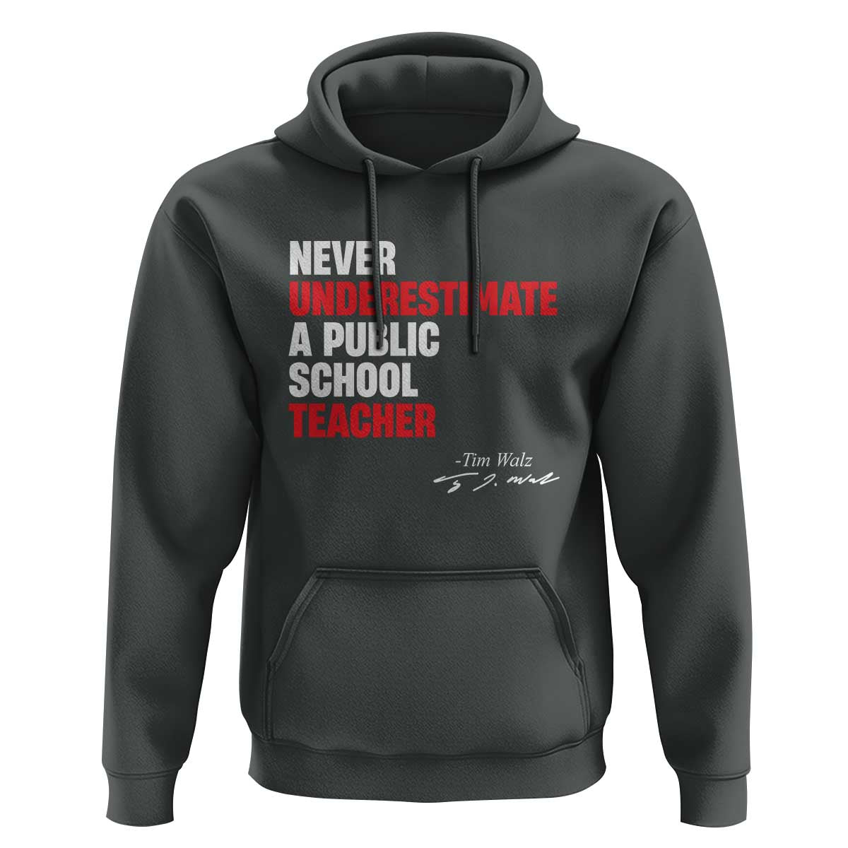 Tim Walz Hoodie Never Underestimate A Public School Teacher - Wonder Print Shop