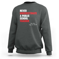 Tim Walz Sweatshirt Never Underestimate A Public School Teacher - Wonder Print Shop