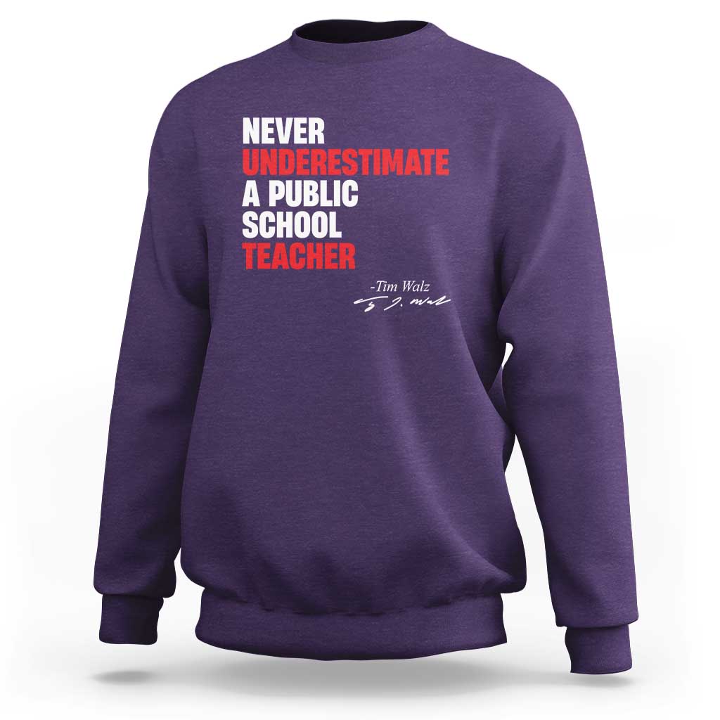 Tim Walz Sweatshirt Never Underestimate A Public School Teacher - Wonder Print Shop