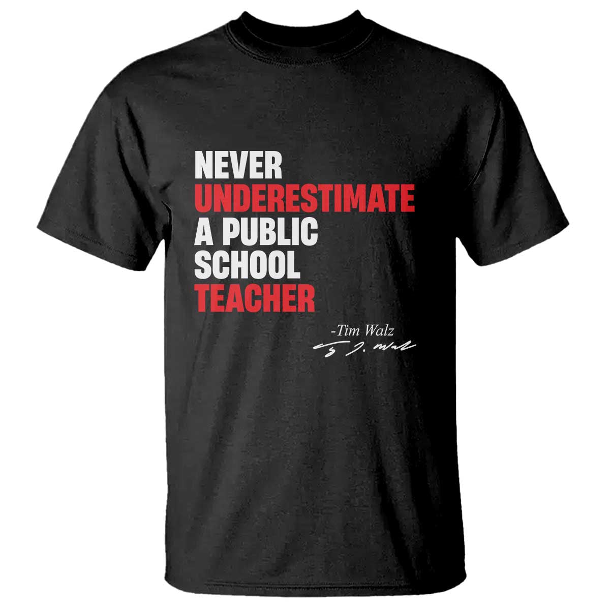Tim Walz T Shirt Never Underestimate A Public School Teacher - Wonder Print Shop