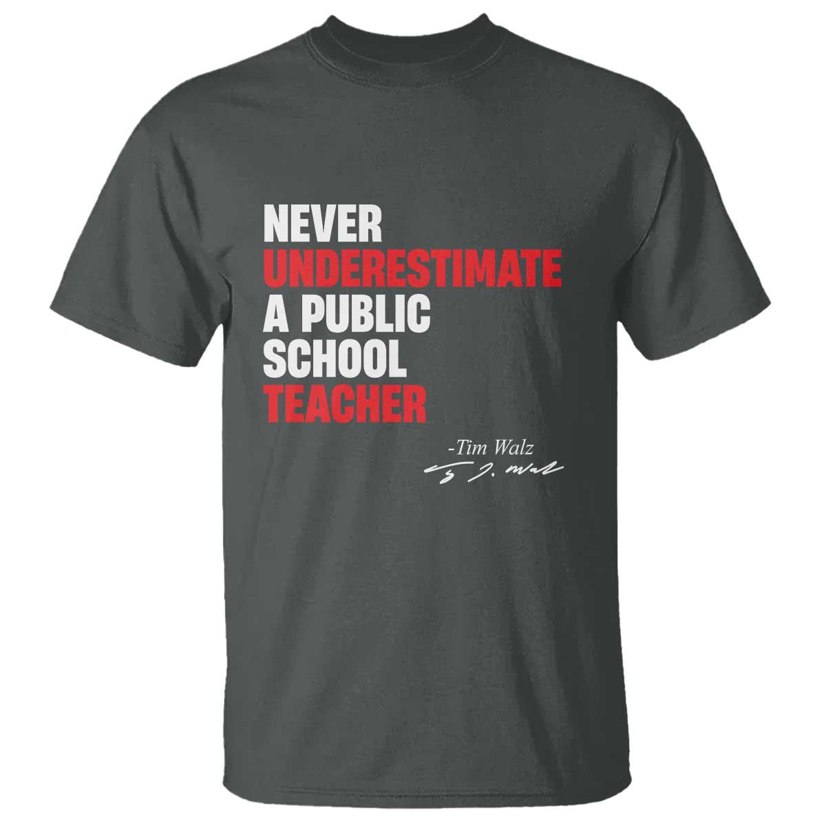 Tim Walz T Shirt Never Underestimate A Public School Teacher - Wonder Print Shop