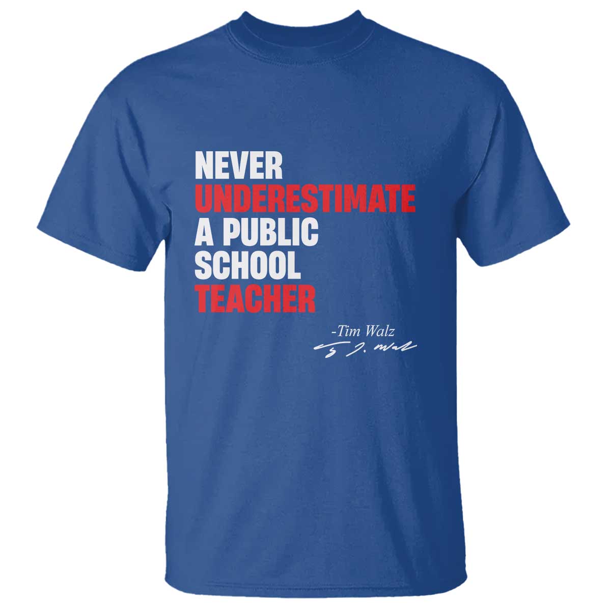 Tim Walz T Shirt Never Underestimate A Public School Teacher - Wonder Print Shop