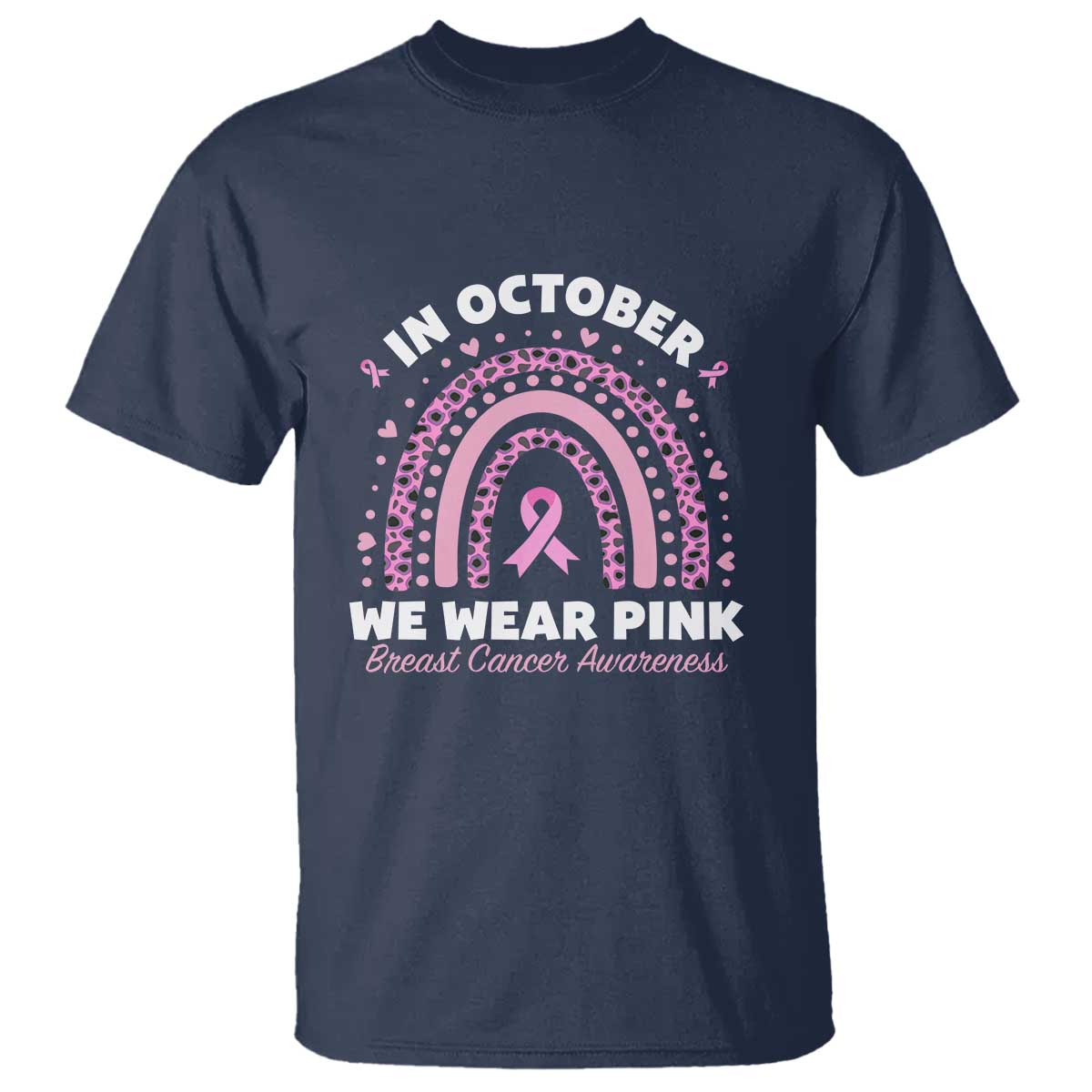 Breast Cancer Awareness T Shirt In October We Wear Pink Rainbow Heart Ribbon - Wonder Print Shop
