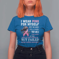 Breast Cancer Warrior T Shirt For Women I Wear Pink For Myself My Scars Tell A Story They Are A Reminder Of Time - Wonder Print Shop