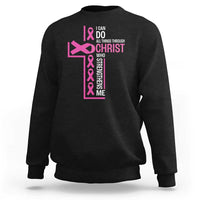 Breast Cancer Awareness Sweatshirt I Can Do All Things Through Christ Who Strengthens Me Pink Ribbon - Wonder Print Shop