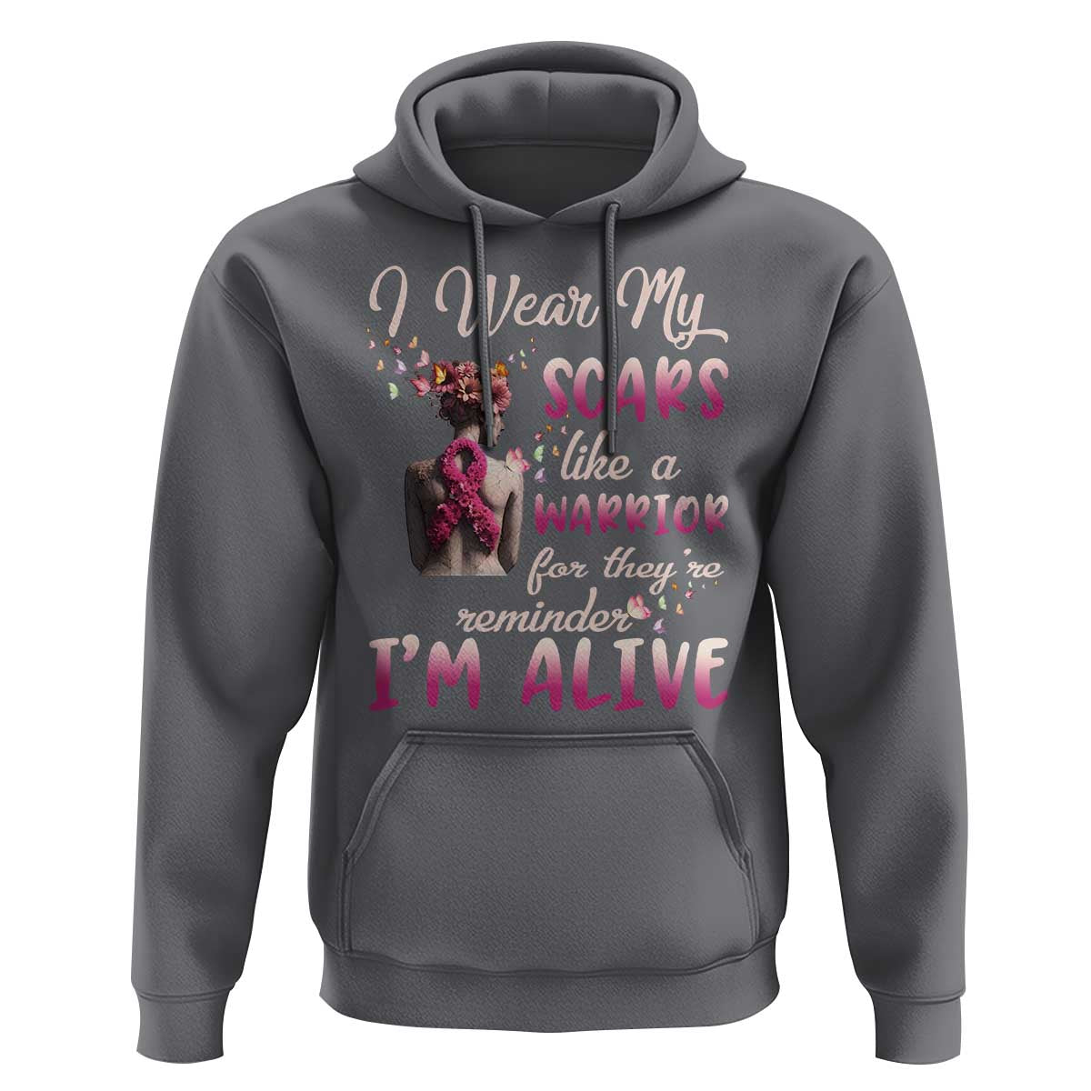 Breast Cancer Awareness Hoodie I Wear My Scars Like A Warrior For They're Reminder I'm Alive Butterfly - Wonder Print Shop