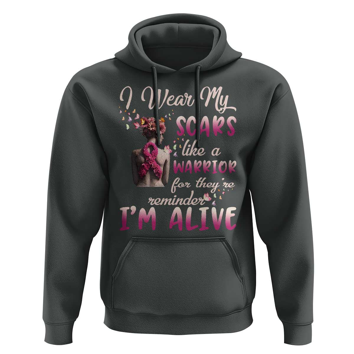 Breast Cancer Awareness Hoodie I Wear My Scars Like A Warrior For They're Reminder I'm Alive Butterfly - Wonder Print Shop