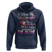 Breast Cancer Awareness Hoodie I Wear My Scars Like A Warrior For They're Reminder I'm Alive Butterfly - Wonder Print Shop