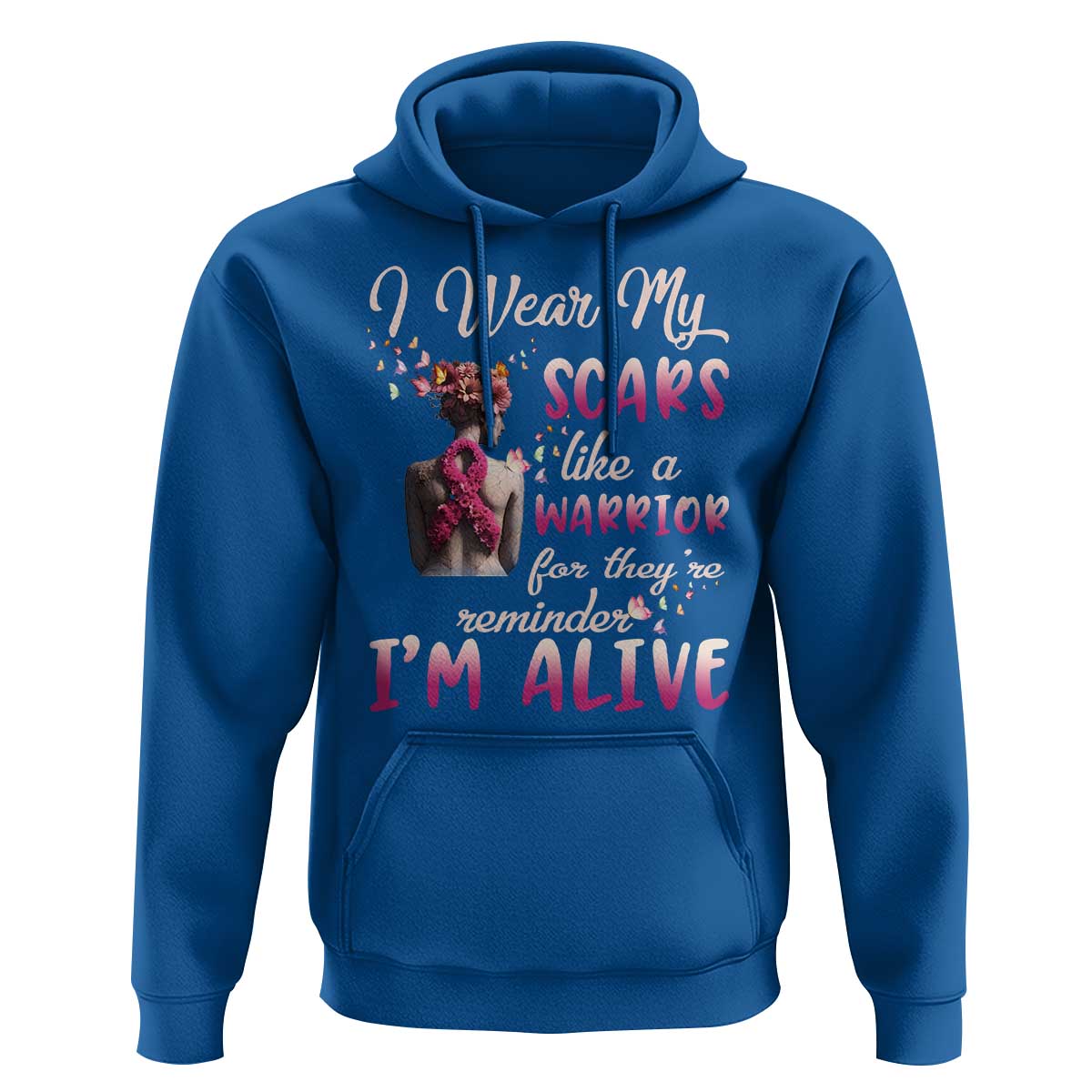 Breast Cancer Awareness Hoodie I Wear My Scars Like A Warrior For They're Reminder I'm Alive Butterfly - Wonder Print Shop