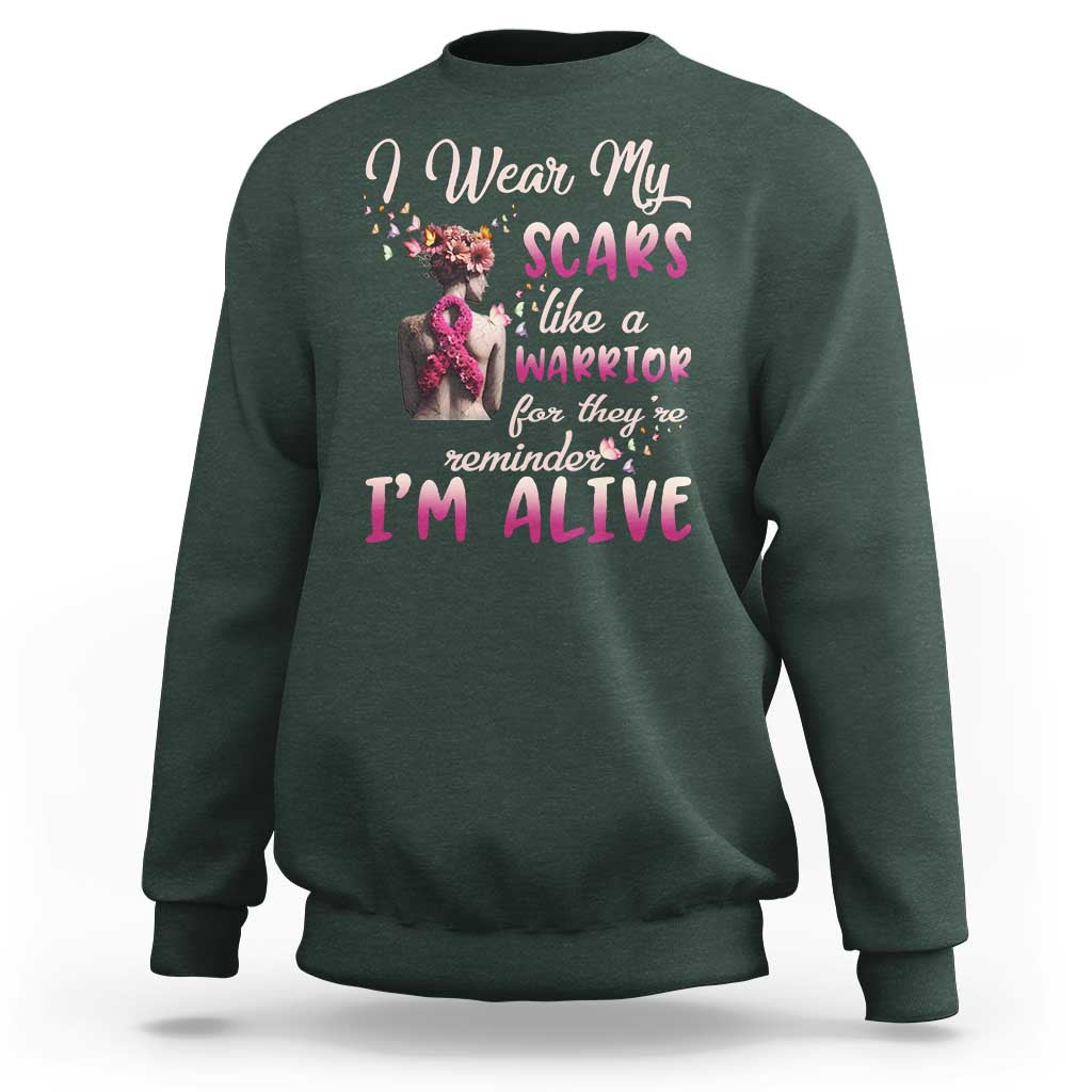 Breast Cancer Awareness Sweatshirt I Wear My Scars Like A Warrior For They're Reminder I'm Alive Butterfly - Wonder Print Shop