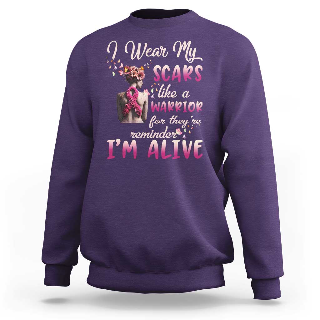 Breast Cancer Awareness Sweatshirt I Wear My Scars Like A Warrior For They're Reminder I'm Alive Butterfly - Wonder Print Shop