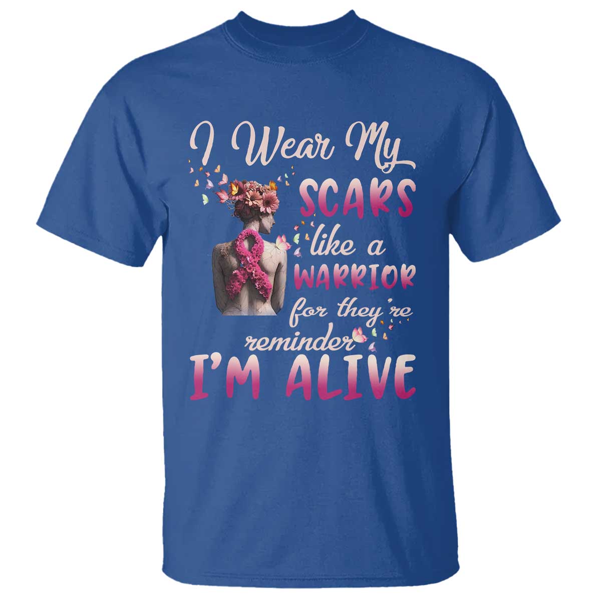 Breast Cancer Awareness T Shirt I Wear My Scars Like A Warrior For They're Reminder I'm Alive Butterfly - Wonder Print Shop