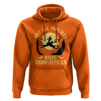 Funny Lesbian Witch Halloween Hoodie Not All Witches Ride Broomsticks - Wonder Print Shop