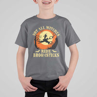 Funny Lesbian Witch Halloween T Shirt For Kid Not All Witches Ride Broomsticks - Wonder Print Shop