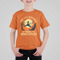 Funny Lesbian Witch Halloween T Shirt For Kid Not All Witches Ride Broomsticks - Wonder Print Shop