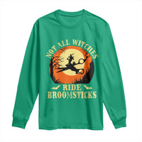 Funny Lesbian Witch Halloween Long Sleeve Shirt Not All Witches Ride Broomsticks - Wonder Print Shop