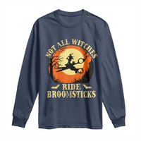 Funny Lesbian Witch Halloween Long Sleeve Shirt Not All Witches Ride Broomsticks - Wonder Print Shop