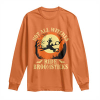 Funny Lesbian Witch Halloween Long Sleeve Shirt Not All Witches Ride Broomsticks - Wonder Print Shop