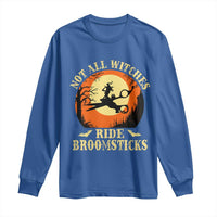 Funny Lesbian Witch Halloween Long Sleeve Shirt Not All Witches Ride Broomsticks - Wonder Print Shop