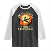 Funny Lesbian Witch Halloween Raglan Shirt Not All Witches Ride Broomsticks - Wonder Print Shop