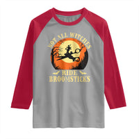 Funny Lesbian Witch Halloween Raglan Shirt Not All Witches Ride Broomsticks - Wonder Print Shop
