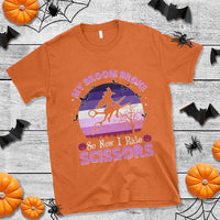 Funny Lesbian Witch Halloween T Shirt My Broom Broke So Now I Ride Scissors - Wonder Print Shop